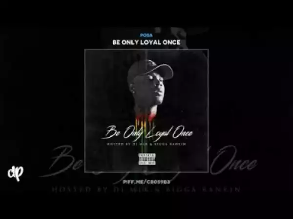 Be Only Loyal Once BY Posa